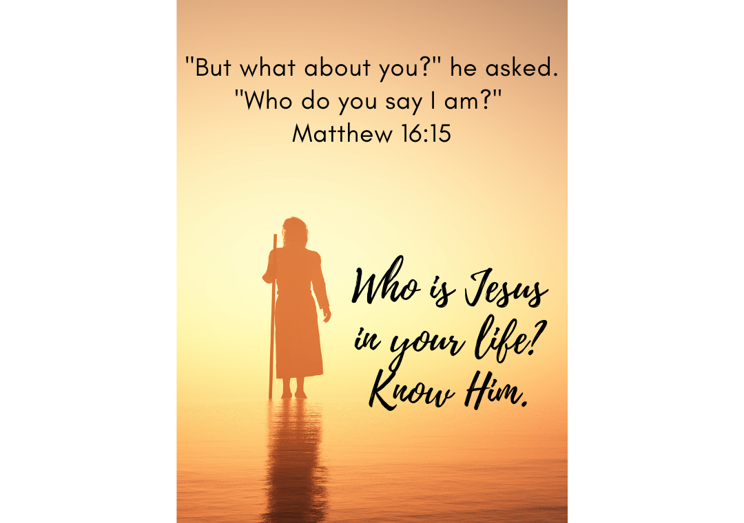 Who Is Jesus in your life?